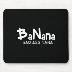 Banana Bad Nana Funny Grandma Mom Family Quote Mouse Mat