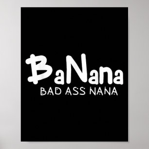 Banana Bad Nana Funny Grandma Mom Family Quote  Poster