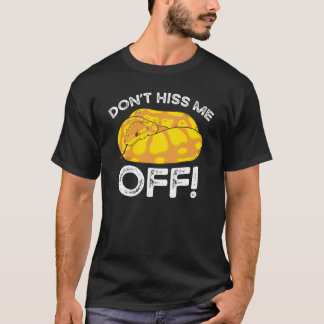 Banana Ball Phyton Don't Hiss Me Off T-Shirt