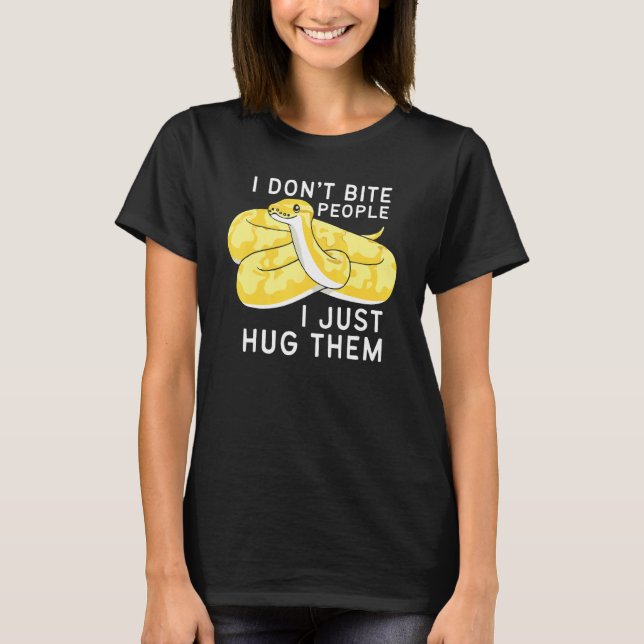 Banana Ball Phyton I Don't Bite People I Just Hug  T-Shirt (Front)