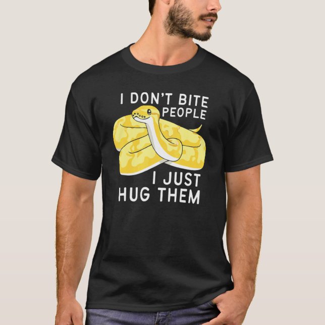 Banana Ball Phyton I Don't Bite People I Just Hug  T-Shirt (Front)