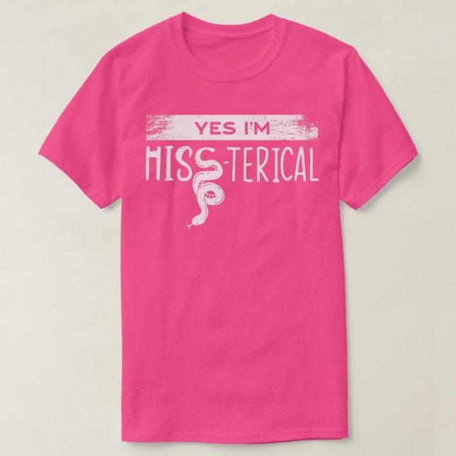 Banana Ball Python Herpetologist Yes Im HissTerica T-Shirt (Design Front)