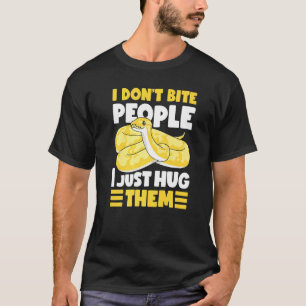 Banana Ball Python I Don't Bite People I Just Hug  T-Shirt