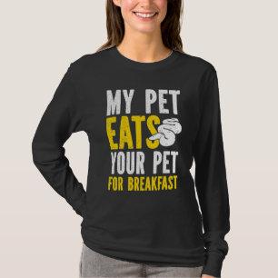 Banana Ball Python My Pet Eat's Your Pet For Break T-Shirt