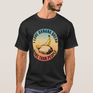 Banana Bread Expert Baker Baking Foodie Bread Love T-Shirt