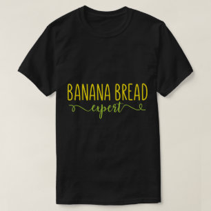 Banana Bread Expert Funny Design T-Shirt