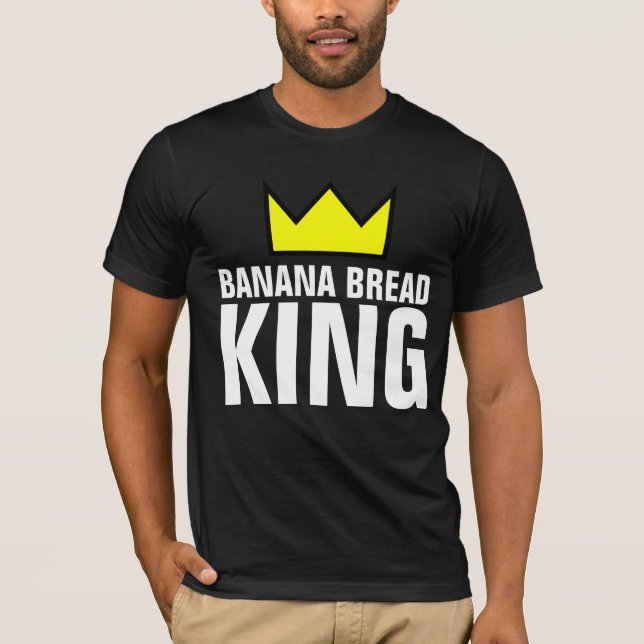 BANANA BREAD KING T-SHIRTS (Front)