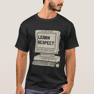 Banana Breath Learn Respect I Think You Should Lea T-Shirt
