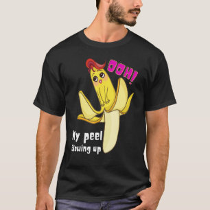 Banana Designs Ooh Feel Like My Peel Blowing Up T-Shirt