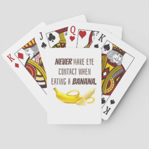 BANANA Funny Gift NEVER make eye contact when... Playing Cards