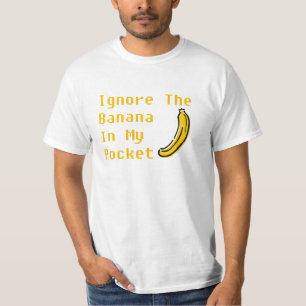 Banana In My Pocket T-Shirt