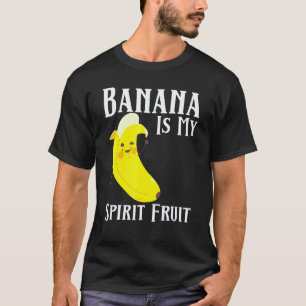 Banana Is My Spirit Fruit Bananas Fruit Vegan T-Shirt