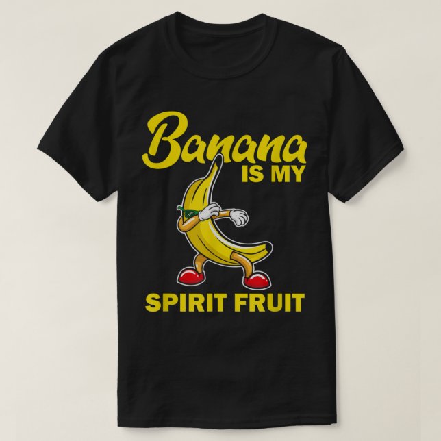 Banana Is My Spirit Fruit Funny Design T-Shirt (Design Front)