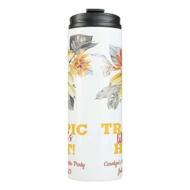 Banana Leaves Tropic like it's Hot! Bachelorette Thermal Tumbler (Front)