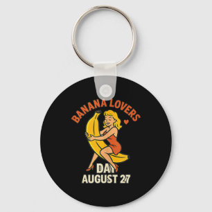 Banana Lovers Day August 27 Funny Fruit Celebratio Key Ring