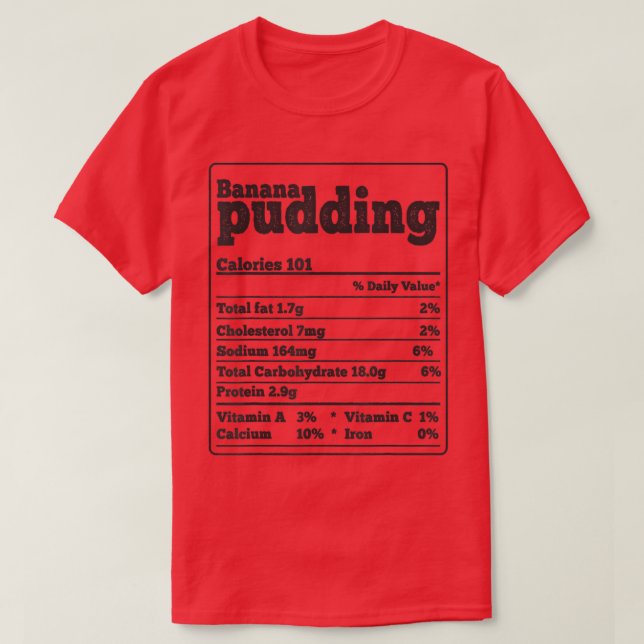 Banana Pudding Facts Ingredients Funny Foodies Tha T-Shirt (Design Front)