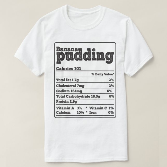 Banana Pudding Facts Ingredients Funny Foodies Tha T-Shirt (Design Front)