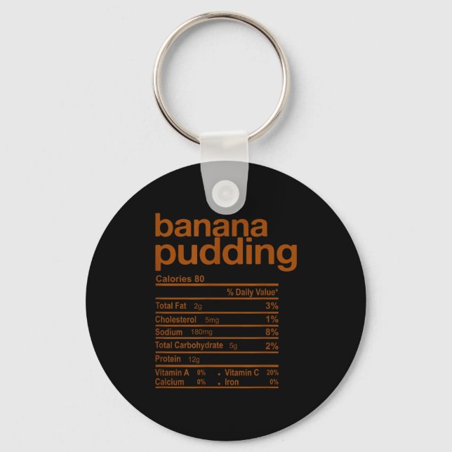 Banana Pudding Nutrition Facts Funny Thanksgiving  Key Ring (Front)