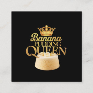 Banana Pudding Queen Ultimate design for Dessert Square Business Card