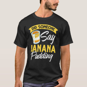 Banana Pudding Recipe Ice Cream 1 T-Shirt