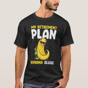 Banana Slug Catcher Quote for Snail Catcher 10 T-Shirt