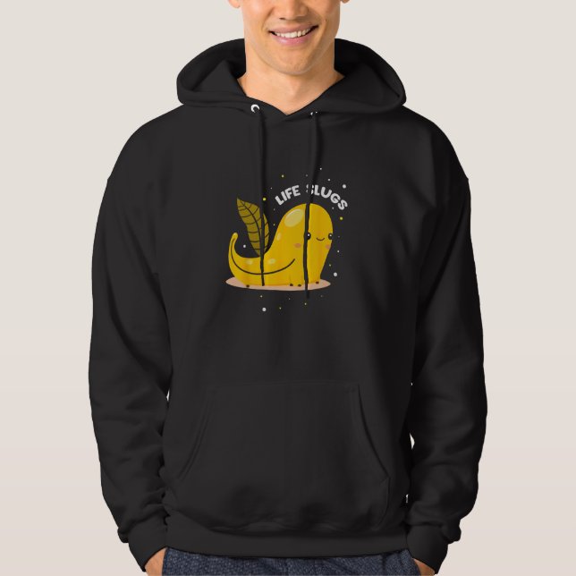 Banana Slug Quote for Banana Snail and Snail Catch Hoodie (Front)