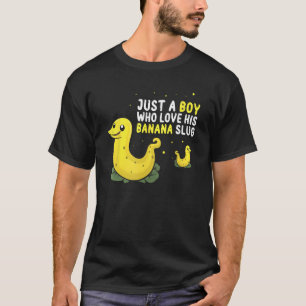 Banana Slug Quote for Banana Snail and Snail Catch T-Shirt