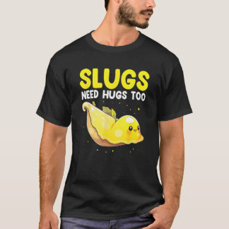 Banana Slug Quote for Banana Snail and Snail Catch T-Shirt