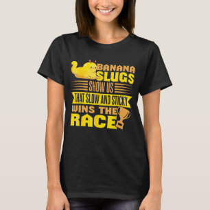 Banana Snail Catcher Quote for Banana Slug 2 T-Shirt