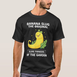 Banana Snail Catcher Quote for Banana Slug 5 T-Shirt