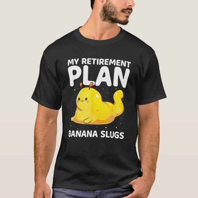 Banana Snail Catcher Quote for Banana Slug 9 T-Shirt (Front)