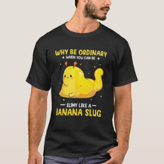 Banana Snail Catcher Quote for Banana Slug T-Shirt