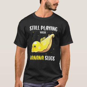 Banana Snail Collecting Quote for Snail Catcher 13 T-Shirt