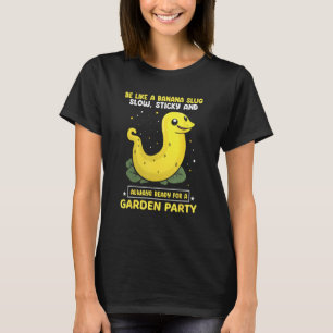 Banana Snail Quote for Snail Catcher and Snail Cat T-Shirt