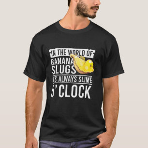 Banana Snail Quote for Snail Catcher and Snail Cat T-Shirt