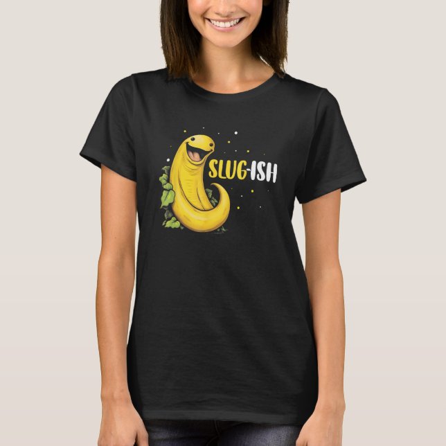 Banana Snail Quote for Snail Catcher and Snail Cat T-Shirt (Front)