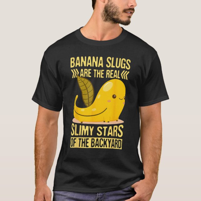 Banana Snail Quote for Snail Catcher and Snail Cat T-Shirt (Front)