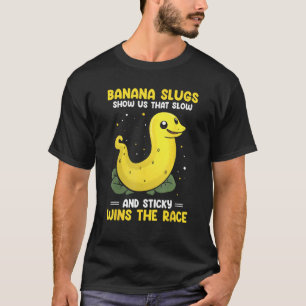 Banana Snail Quote for Snail Catcher and Snail Cat T-Shirt