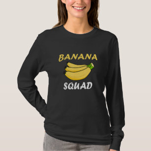 Banana Squad Eating Delicious Fruits Cute Saying T-Shirt