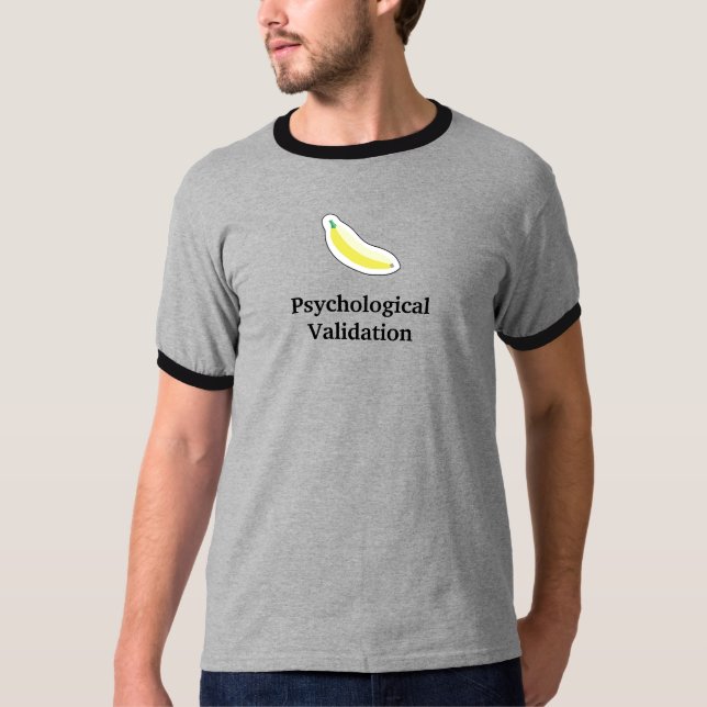 Banana Sticker = Psychological Validation T-Shirt (Front)