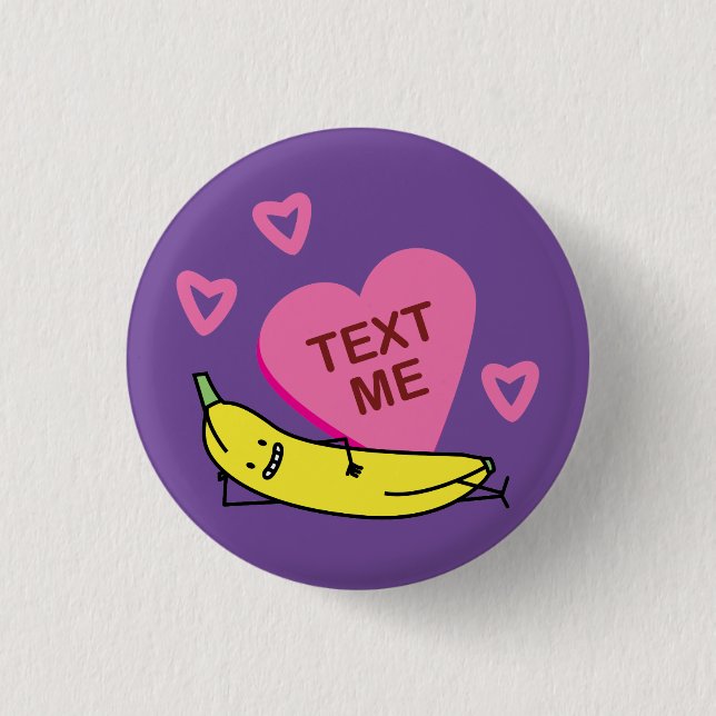 Banana Text Me Valentine smiling laying down 3 Cm Round Badge (Front)