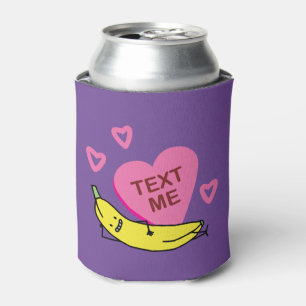 Banana Text Me Valentine smiling laying down Can Cooler