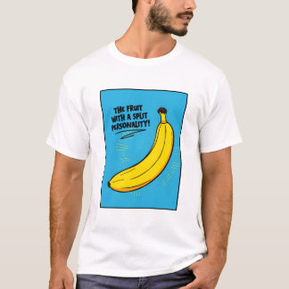 Banana: The fruit with a split personality!  T-Shirt