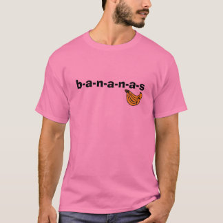 bananas, b-a-n-a-n-a-s T-Shirt
