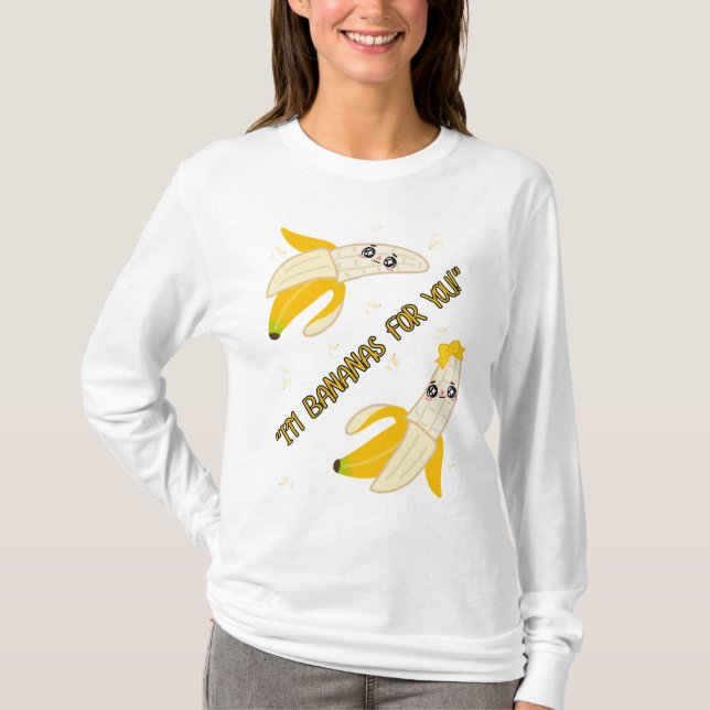BANANAS FOR YOU T-Shirt (Front)
