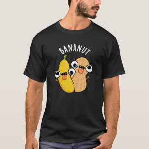 Bananut Funny Fruit Banana Pun Dark BG T-Shirt