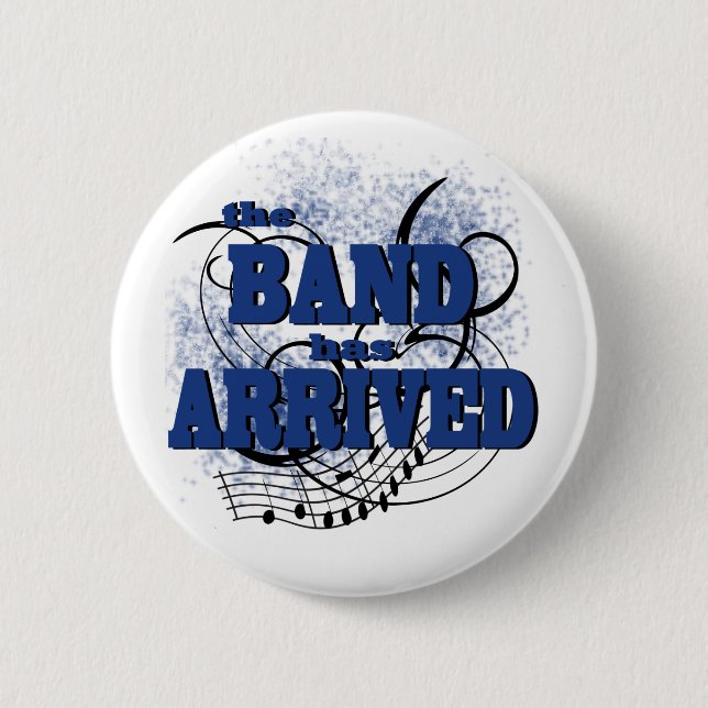 Band Arrived/ Blue 6 Cm Round Badge (Front)