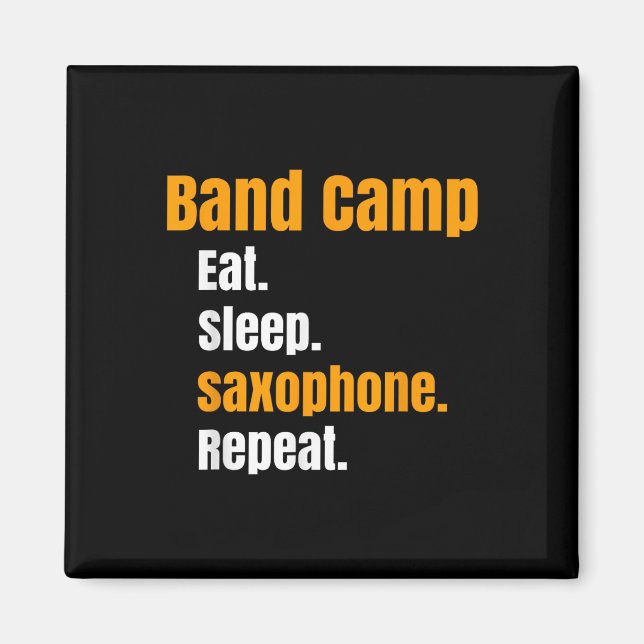 Band Camp Eat Sleep Saxophone Repeat Summer  Magnet (Front)