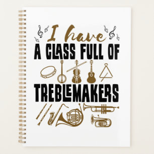 Band Director Teacher Class Full of Treblemakers Planner