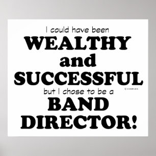 Band Director Wealthy & Successful Poster